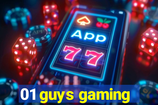 01 guys gaming